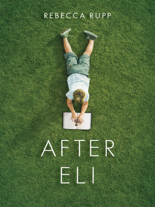 Rebecca Rupp创作的After Eli作品的详细信息 - 可供借阅